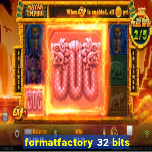 formatfactory 32 bits